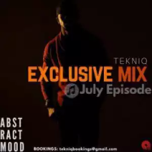 TekniQ - Exclusive Mix (July Episode)